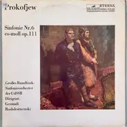 Sergei Prokofiev - Большой Симфонический Оркестр Всесоюзного Радио , Gennadi Rozhdestvensky - Sinfonie Nr. 6 es-moll op.111