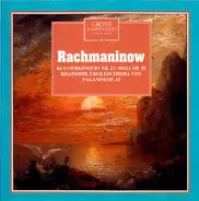 Rachmaninoff - Klavierkonzert Nr. 2 C-Moll Op. 18 / Rhapsodie Über Ein Thema Von Paganini Op. 43