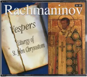 Sergej Rachmaninoff - Vespers / Liturgy Of St. John Chrysostom