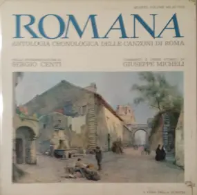 Sergio Centi - Romana Antologia Cronologica Delle Canzoni Di Roma