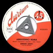 Sergio Centi - Arrivederci Roma / Roma Sei Sempre Tu