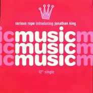 Serious Rope Introducing Jonathan King - Music Music Music