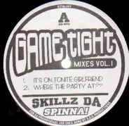 Skillz Da Spinna - Game Tight Vol. 1