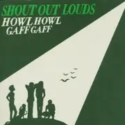 CD - Shout Out Louds - Howl Howl Gaff Gaff