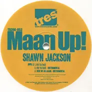 Shawn Jackson - Maan Up!