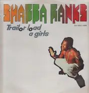 Shabba Ranks - Trailor Load A Girls