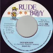 Shad Du / Firehouse Crew - Dem Bow Bow / Version/Craze