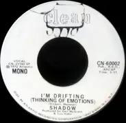 Shadow - I'm Drifting (Thinking Of Emotions)