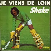 7inch Vinyl Single - Shake - Je Viens De Loin