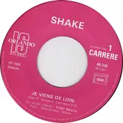 7inch Vinyl Single - Shake - Je Viens De Loin