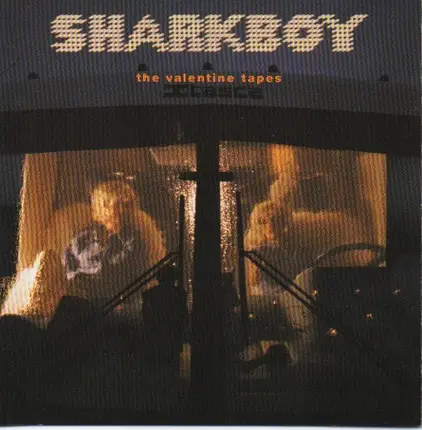 Sharkboy - The Valentine Tapes