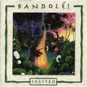 CD - Shastro - Bandole!