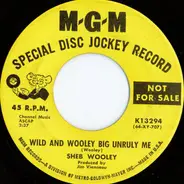 Sheb Wooley - Sittin' And Thinkin' / Wild And Wooley Big Unruly Me