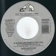Shenandoah - If Bubba Can Dance (I Can Too)
