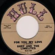 Shep & The Limelites - Steal Away (With Your Baby) / For You My Love
