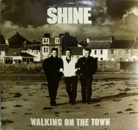 The Shine - Walking On The Town