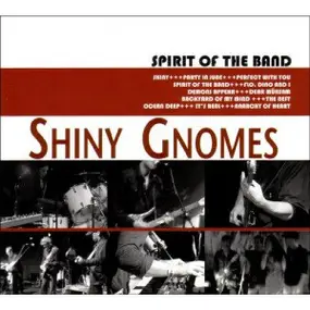 Shiny Gnomes - Spirit of the Band