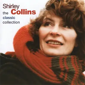 Shirley Collins - The Classic Collection