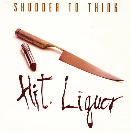 Shudder To Think - Hit Liquor