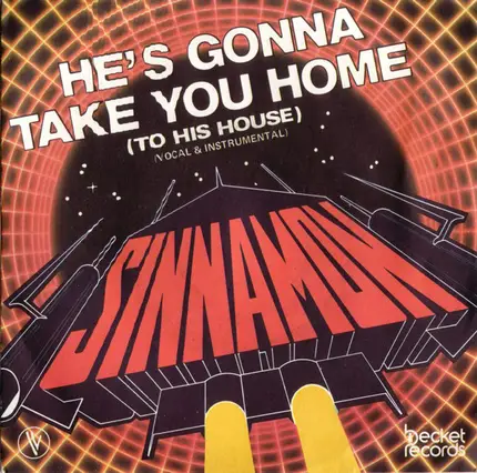 Sinnamon - He's Gonna Take You Home (To His House)