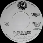 Sid Herring - You Are My Fantasy