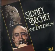 Sidney Bechet / Mezz Mezzrow - Sidney Bechet And Mezz Mezzrow