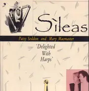 Sileas (Patsy Seddon & Mary Macmaster) - Delighted with harps