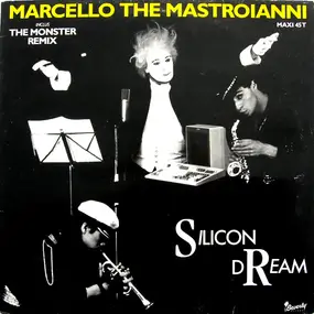 Silicon Dream - Marcello The Mastroianni (Monster-Mix)