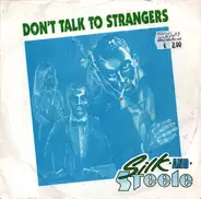 Silk And Steele - Don't Talk To Strangers