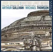 Sullivan / Thomson - John Kitchen Plays British Light Music (On The Organ Of The Usher Hall, Edinburgh)