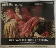 CD - Sir Arthur Sullivan - The Rose Of Persia (Extended Highlights)