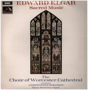 Sir Edward Elgar , Choir Of Worcester Cathedral Conductor: Christopher Robinson , Harry Bramma - Sacred Music