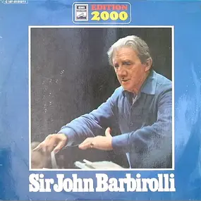 John -Sir- Barbirolli - Edition 2000