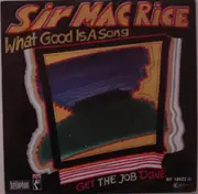 7inch Vinyl Single - Sir Mack Rice - What Good Is A Song