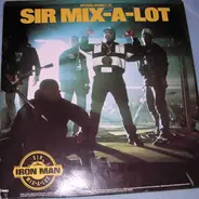 Sir Mix-A-Lot - Iron Man / I'll Roll You Up!