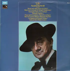 John -Sir- Barbirolli - 'J.B.' Sir John Barbirolli Conducts