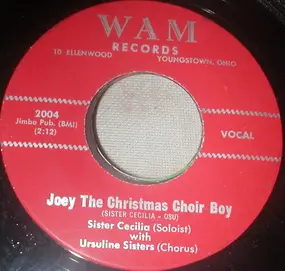 Sister Cecilla With Ursuline Sisters - Joey The Christmas Choir Boy / I Want Christ Back In Christmas
