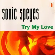 Sonic Speyes - Try My Love
