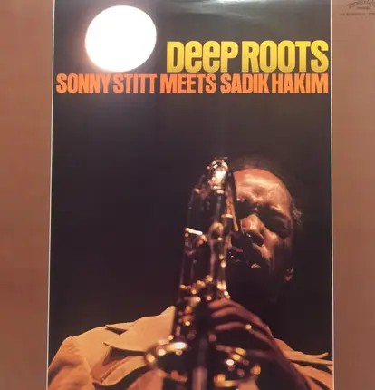 Sonny Stitt Meets Sadik Hakim - Deep Roots