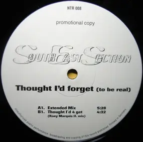 South East Section - Thought I'd Forget (To Be Real)