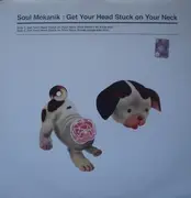 12inch Vinyl Single - Soul Mekanik - Get Your Head Stuck On Your Neck