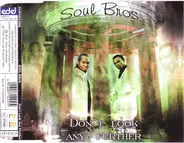 Soul Bros. - Don't Look Any Further
