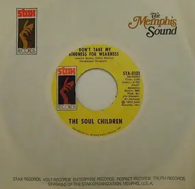 The Soul Children - Don't Take My Kindness For Weakness / Just The One (I've Been Looking For)