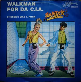 Slapstick - Walkman For Da C.I.A. / Cheese's Was A Punk