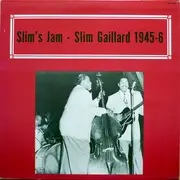 LP - Slim Gaillard - Slim's Jam - Slim Gaillard 1945-6 - Black labels