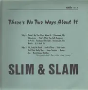 Slim & Slam - There's No Two Ways About It