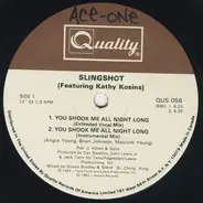 Slingshot Featuring Kathy Kosins - You Shook Me All Night Long