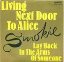 7inch Vinyl Single - Smokie - Living Next Door To Alice / Lay Back In The Arms Of Someone