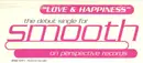 12'' - Smooth - Love & Happiness - Promo