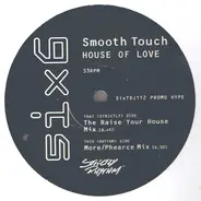 Smooth Touch - House of Love